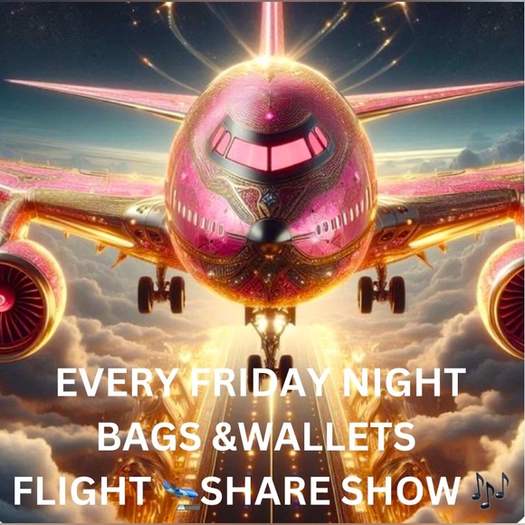 3PM PST Handbags - 5PM CST FRIDAY BAG FLIGHT SHOW ✈️🎵🎵 FUN ENERGY AND GREAT DEALS